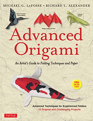 Advanced Origami: An Artist's Guide to Folding Techniques and Paper (Includes New DVD): An Artist's Guide to Folding Techniques and Paper: Origami ... Projects: Instructional Videos Included von Tuttle Publishing